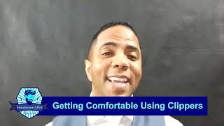 Lesson #3: Getting Comfortable Using Clippers